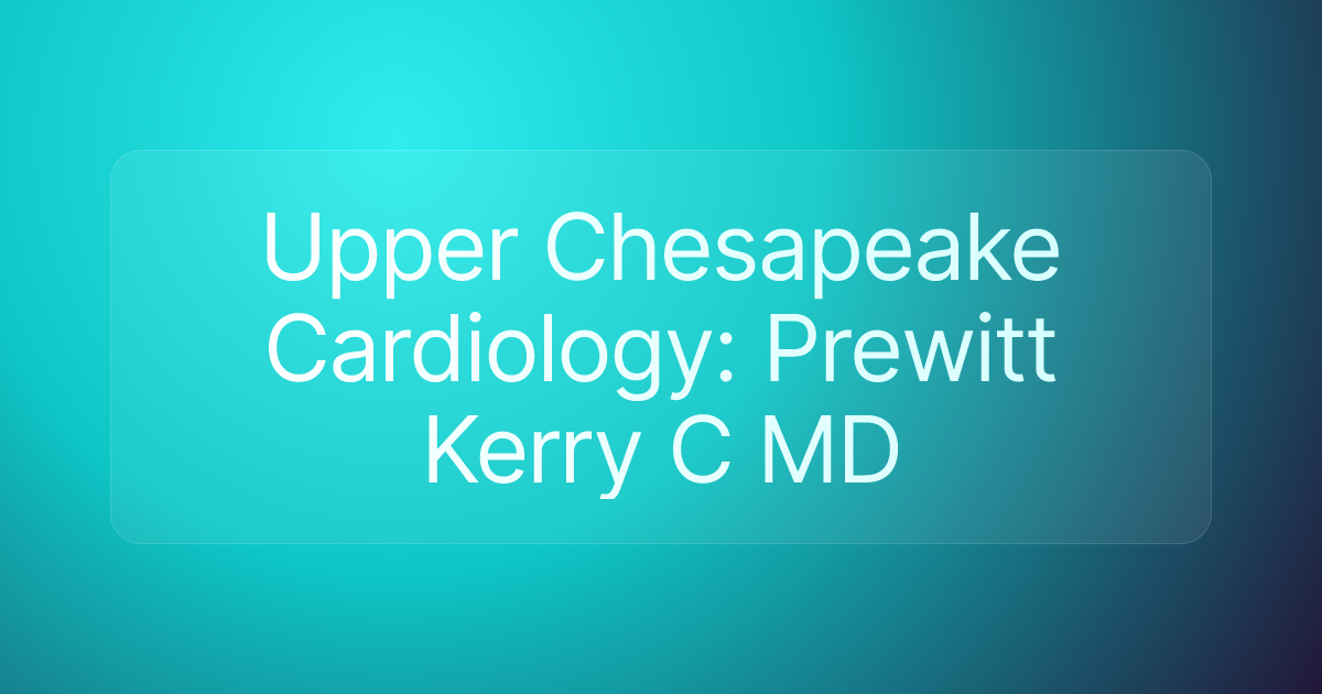 Upper Chesapeake Cardiology: Prewitt Kerry C MD