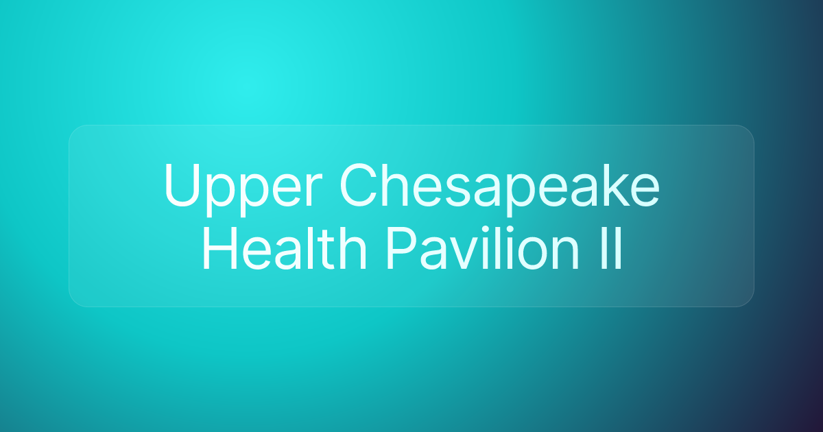 Upper Chesapeake Health Pavilion II