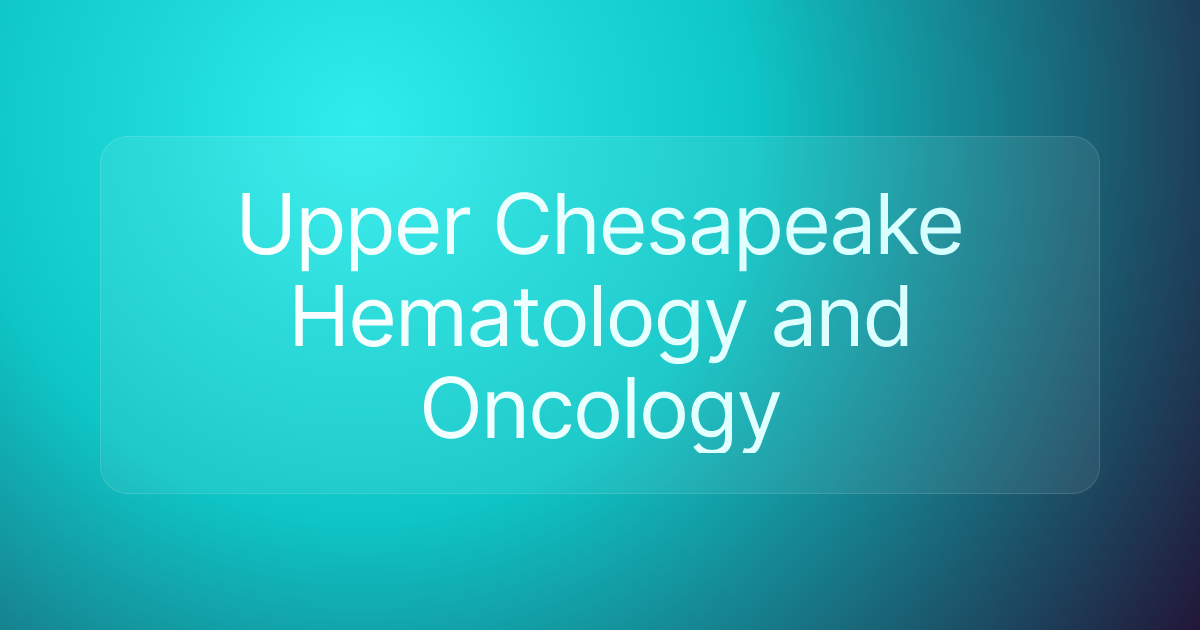 Upper Chesapeake Hematology and Oncology