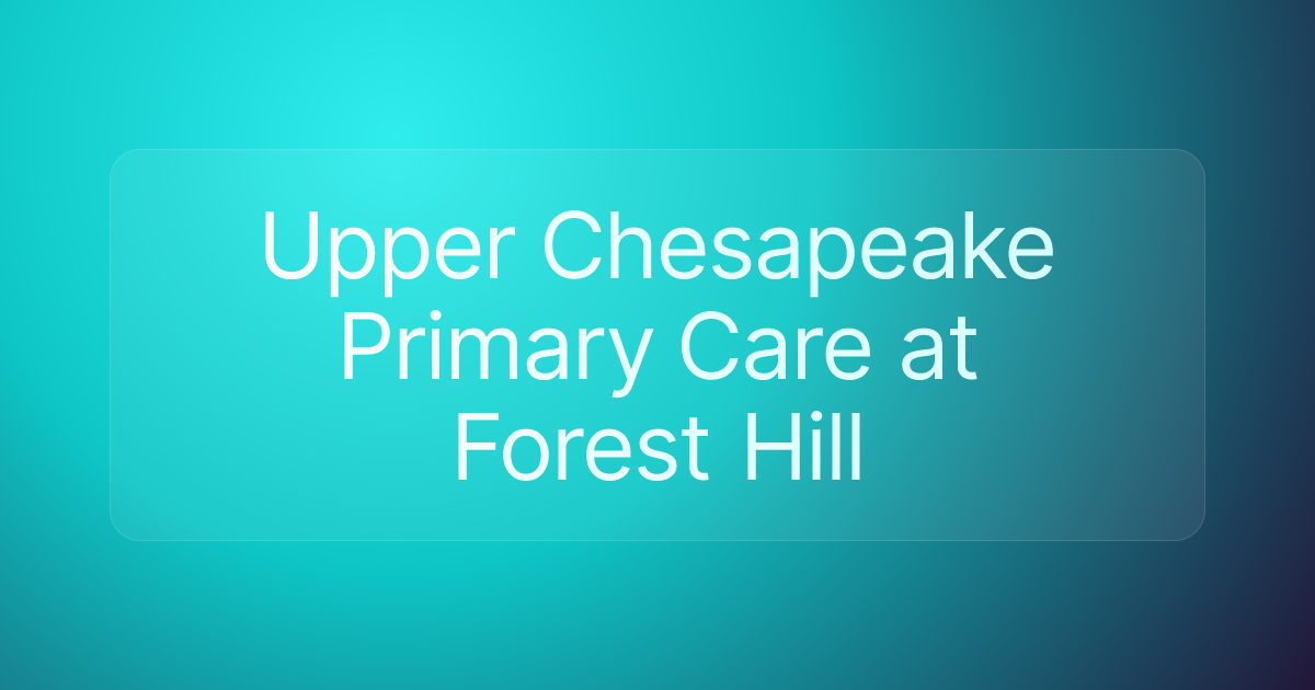 Upper Chesapeake Primary Care at Forest Hill