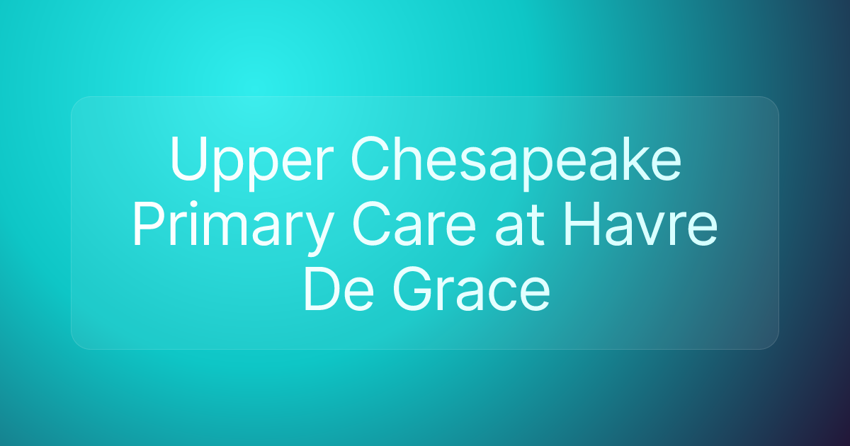 Upper Chesapeake Primary Care at Havre De Grace