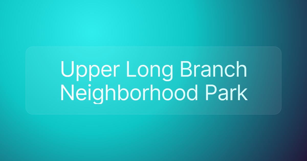 Upper Long Branch Neighborhood Park