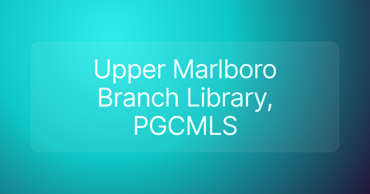 Upper Marlboro Branch Library, PGCMLS