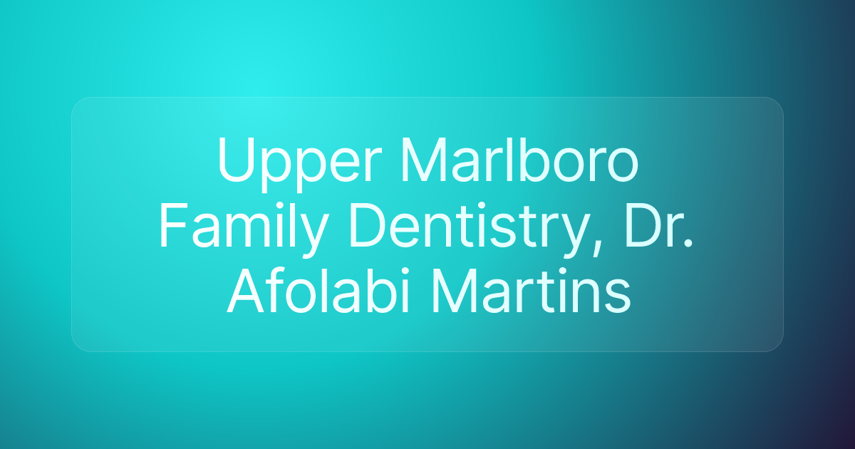 Upper Marlboro Family Dentistry, Dr. Afolabi Martins