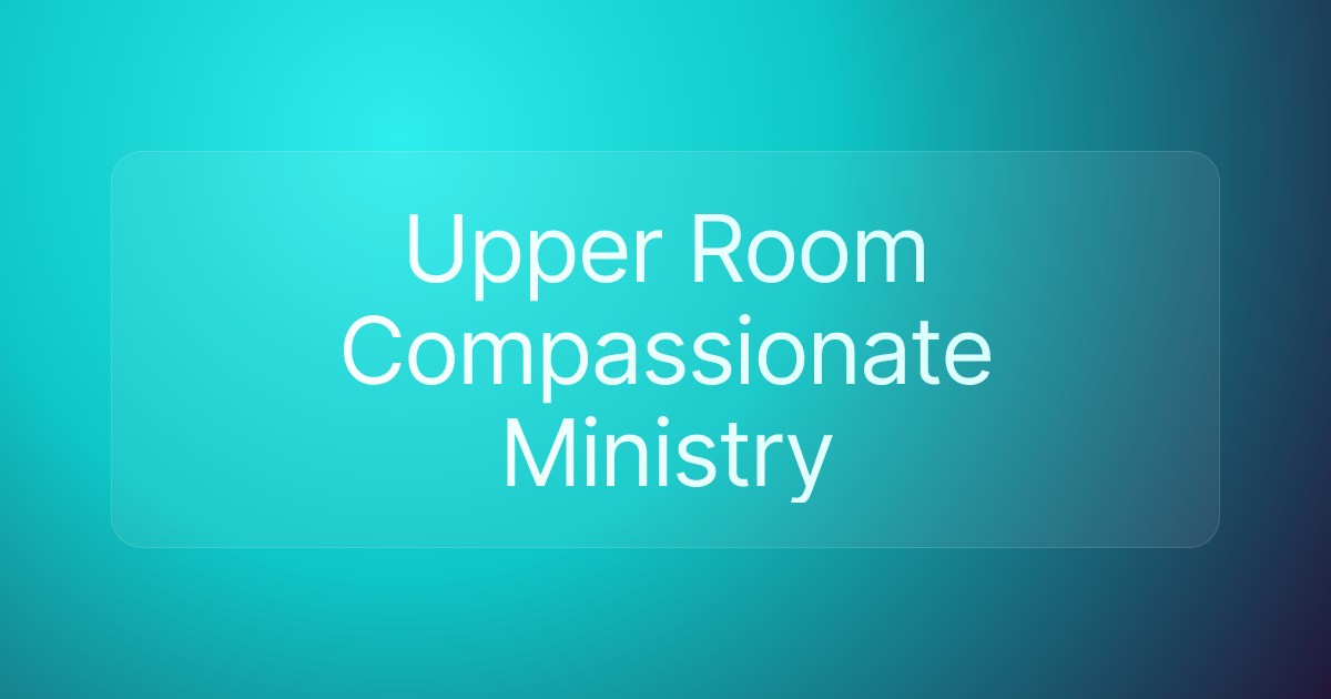 Upper Room Compassionate Ministry