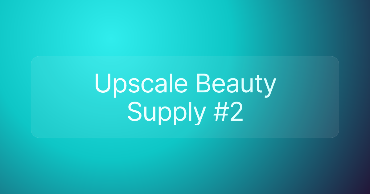 Upscale Beauty Supply #2