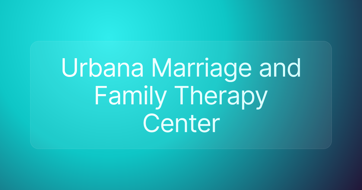 Urbana Marriage and Family Therapy Center