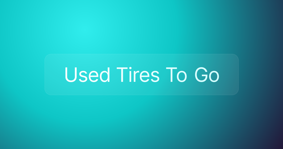 Used Tires To Go