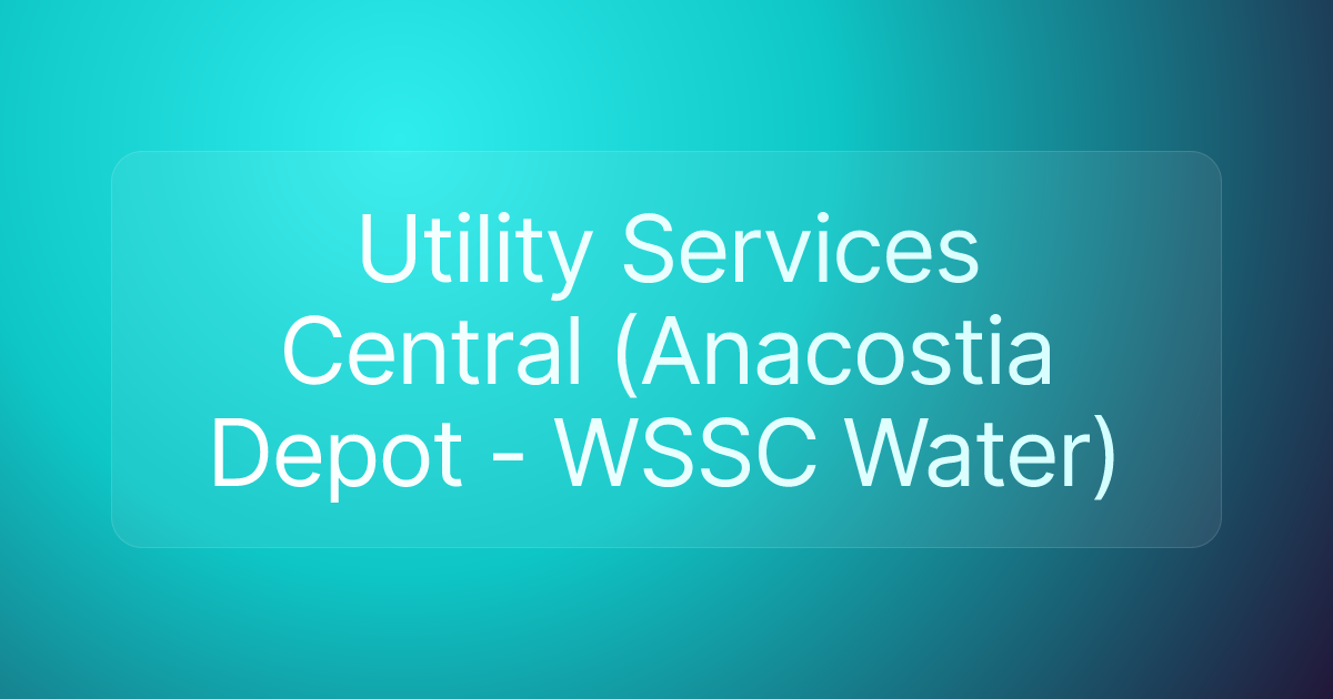 Utility Services Central (Anacostia Depot - WSSC Water)