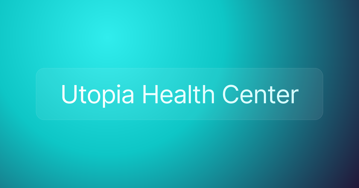 Utopia Health Center