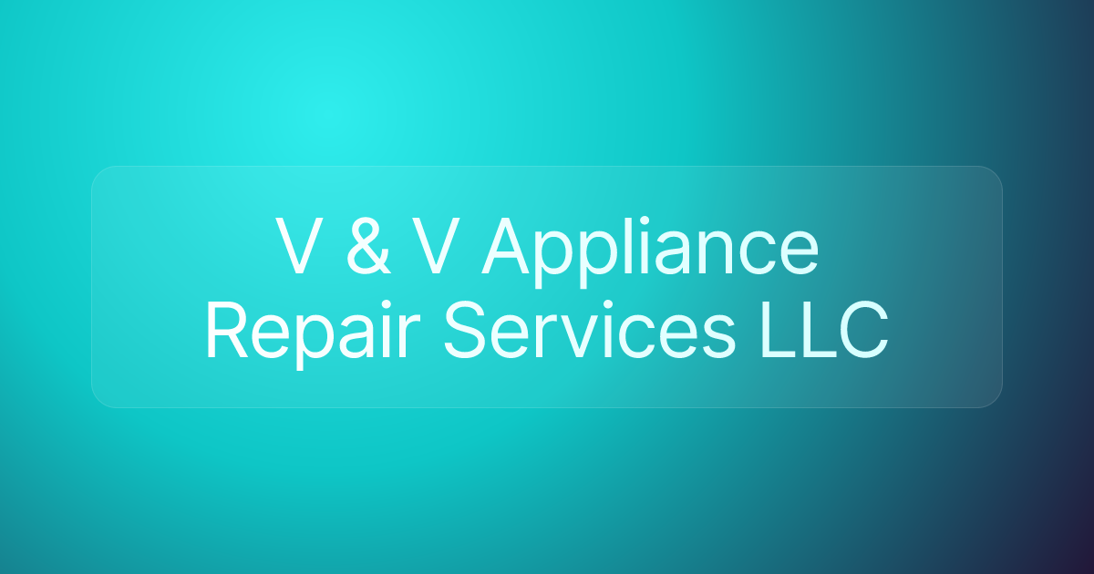 V & V Appliance Repair Services LLC