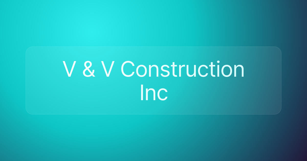 V & V Construction Inc