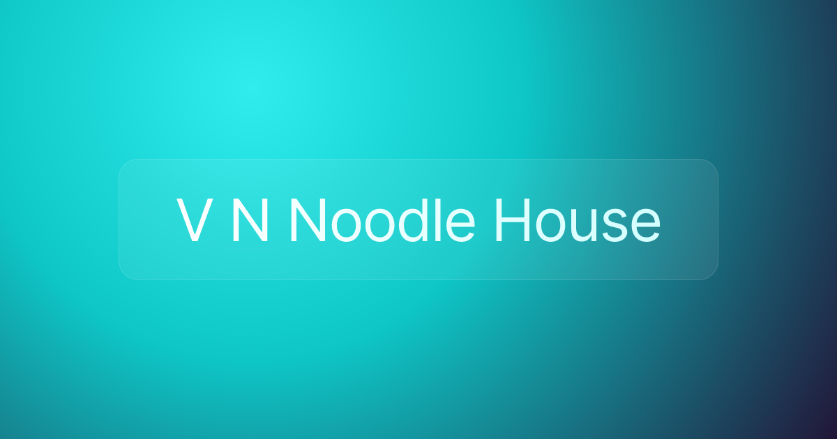 V N Noodle House
