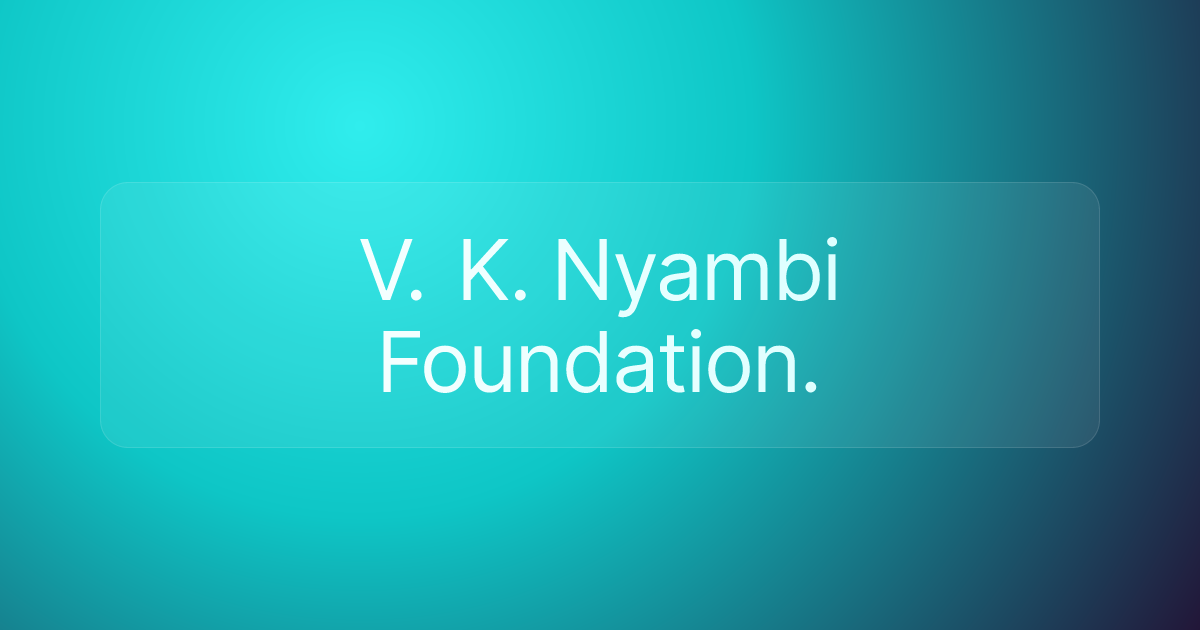 V. K. Nyambi Foundation.