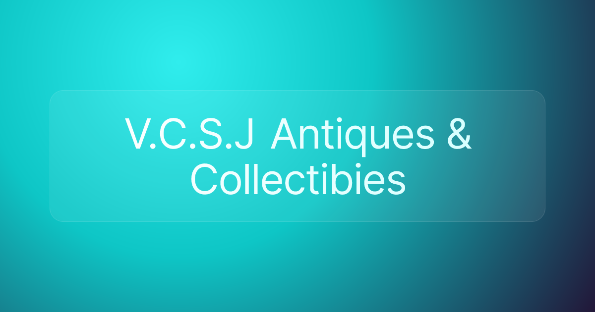 V.C.S.J Antiques & Collectibies