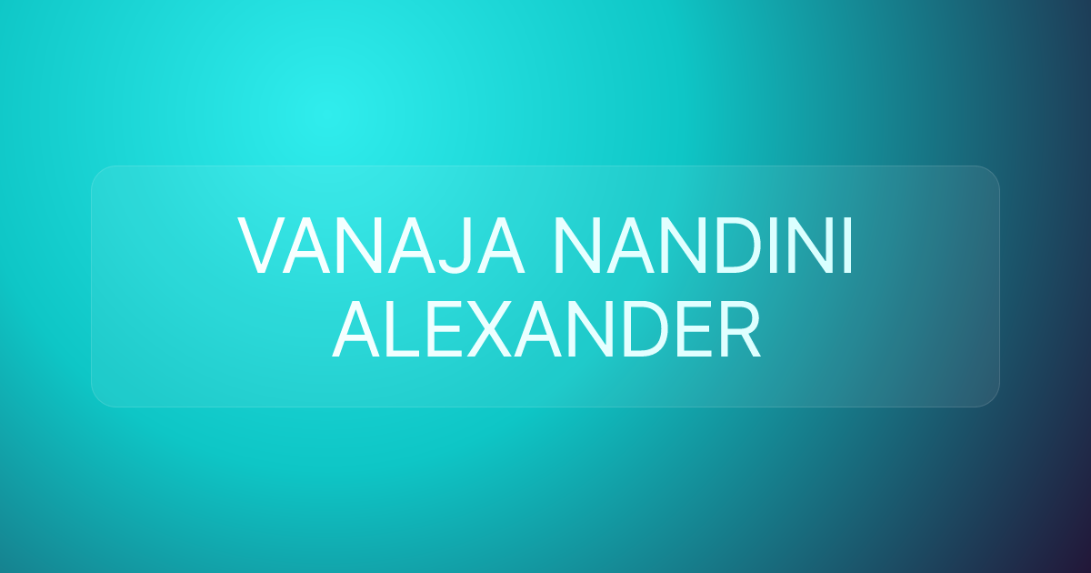 VANAJA NANDINI ALEXANDER