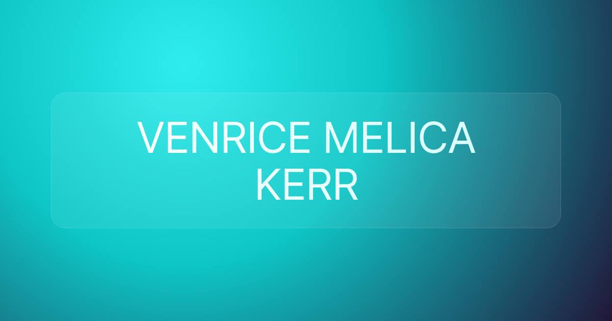 VENRICE MELICA KERR