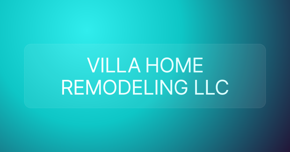 VILLA HOME REMODELING LLC