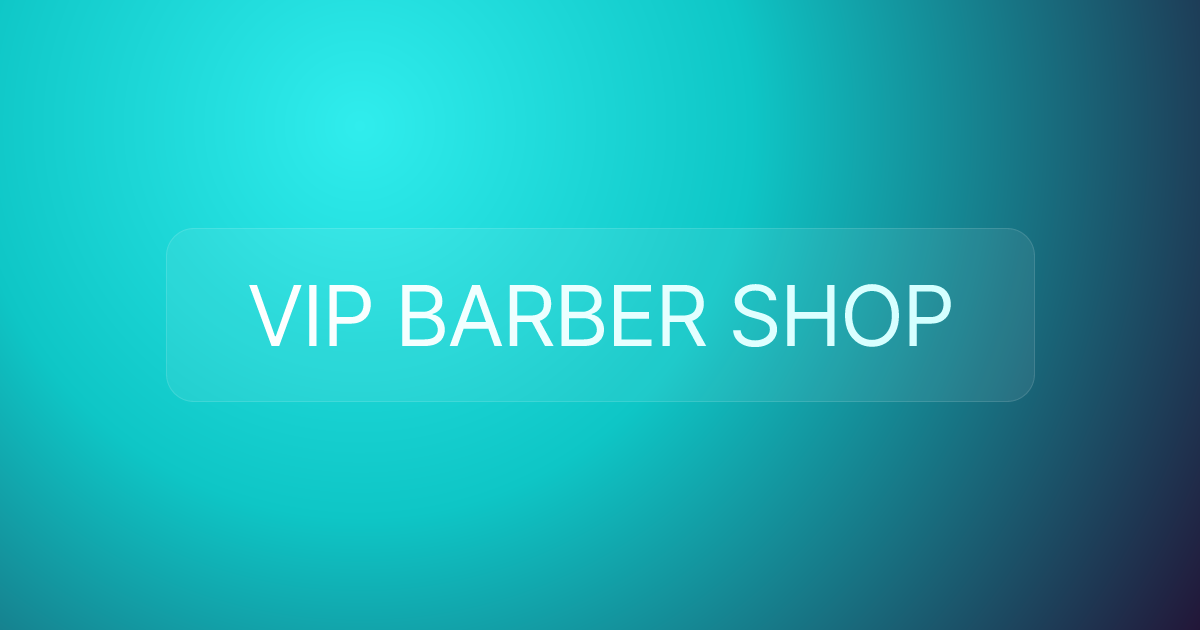 VIP BARBER SHOP
