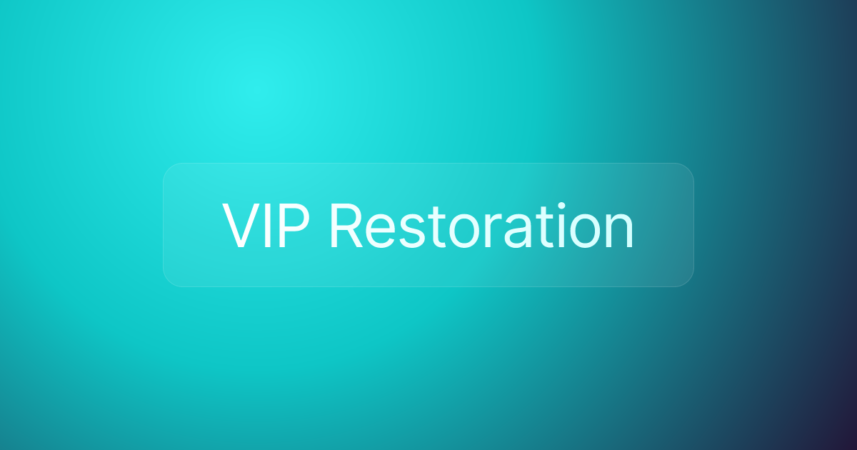 VIP Restoration