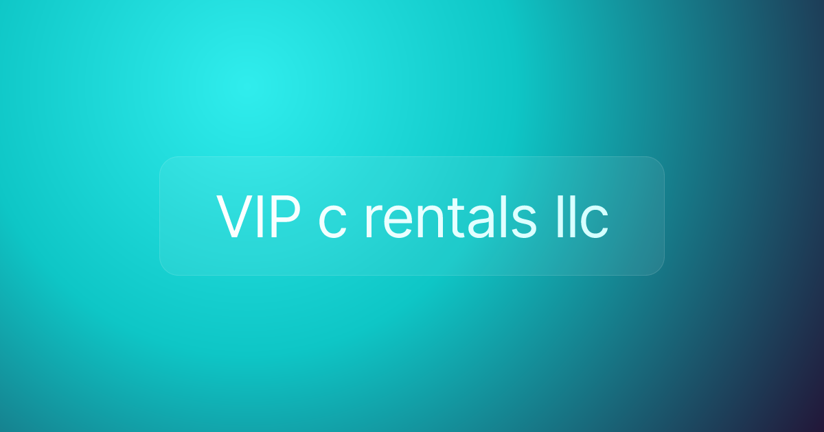 VIP c rentals llc