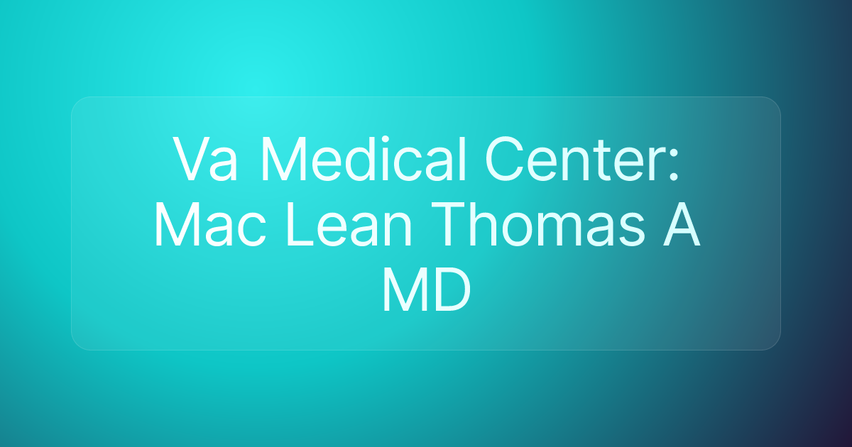 Va Medical Center: Mac Lean Thomas A MD