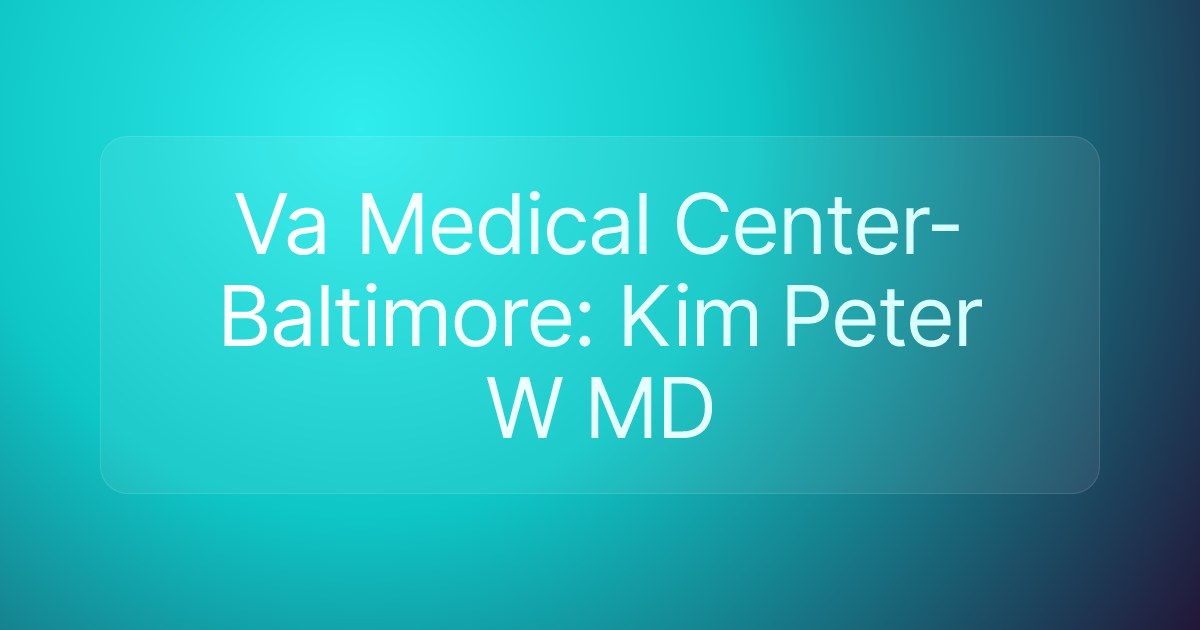 Va Medical Center-Baltimore: Kim Peter W MD