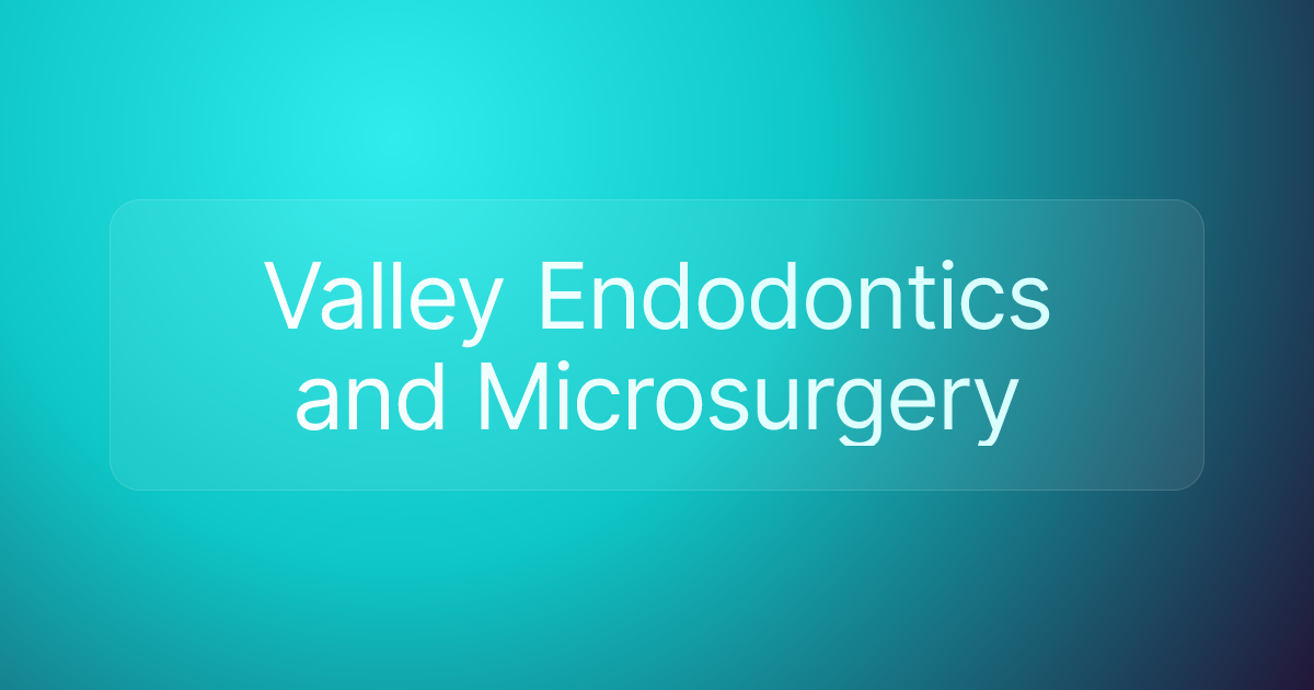 Valley Endodontics and Microsurgery