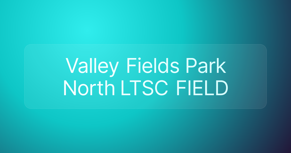 Valley Fields Park North LTSC FIELD