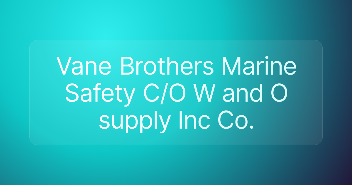 Vane Brothers Marine Safety C/O W and O supply Inc Co.