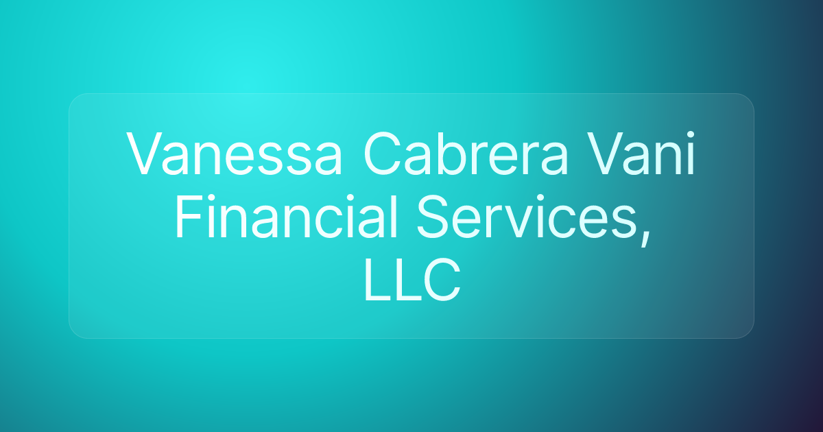 Vanessa Cabrera Vani Financial Services, LLC