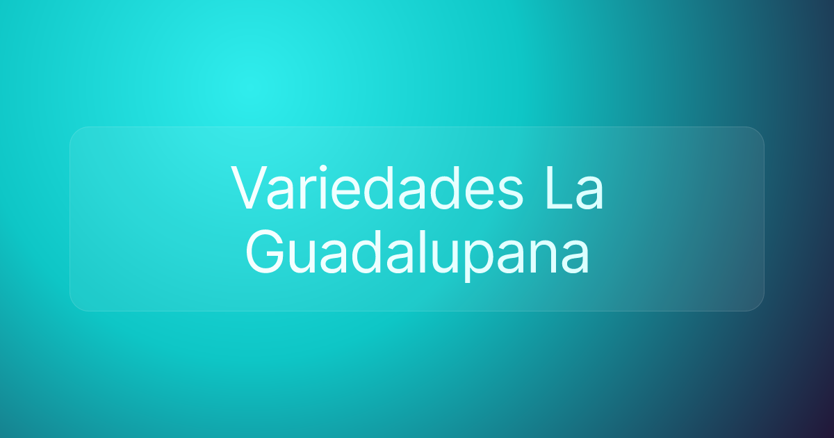 Variedades La Guadalupana