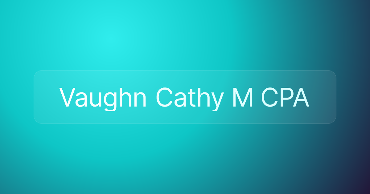 Vaughn Cathy M CPA