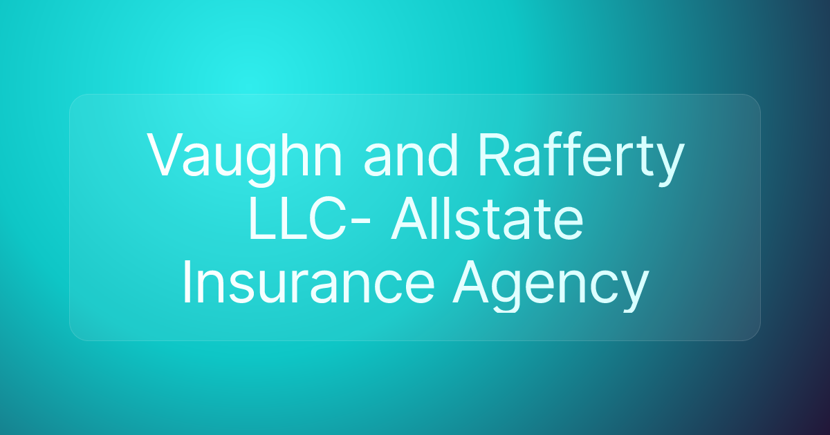 Vaughn and Rafferty LLC- Allstate Insurance Agency