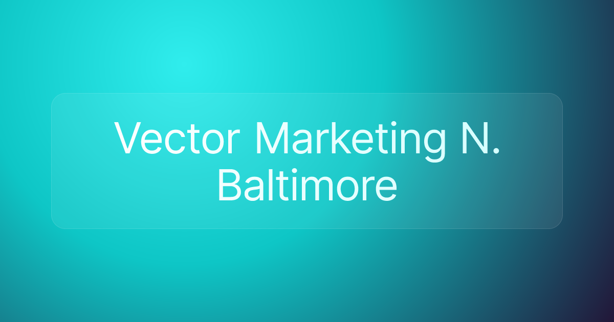 Vector Marketing N. Baltimore
