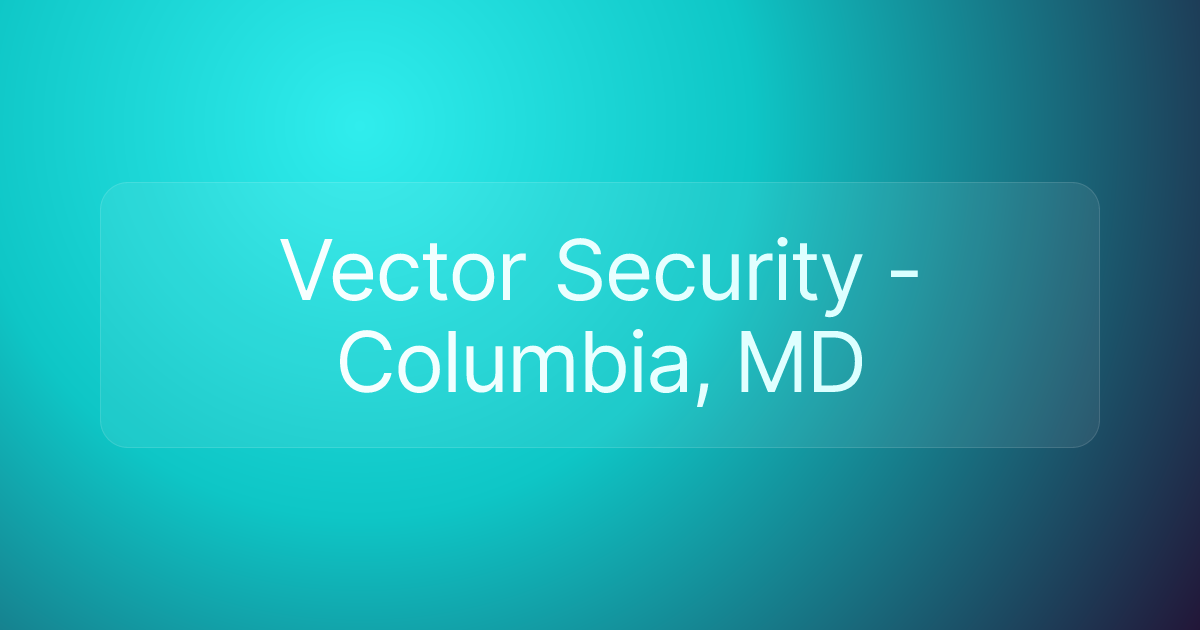 Vector Security - Columbia, MD