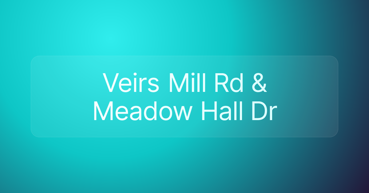 Veirs Mill Rd & Meadow Hall Dr