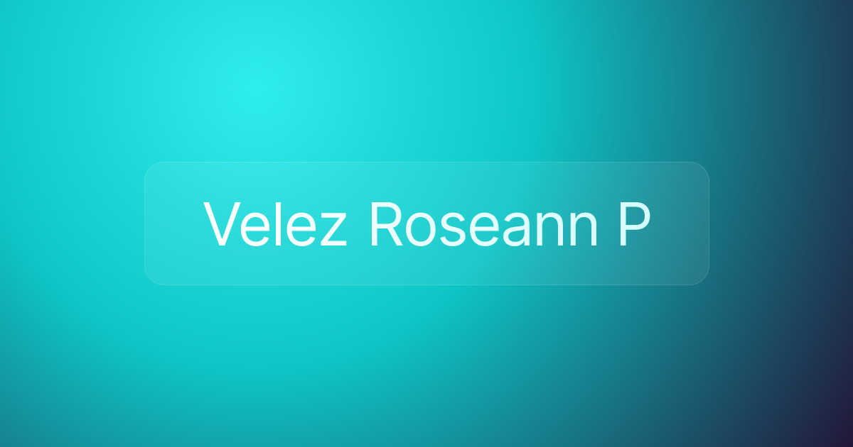 Velez Roseann P