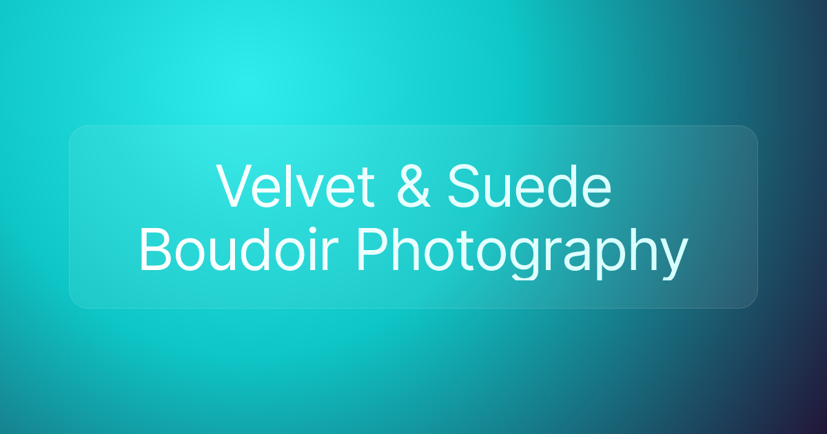 Velvet & Suede Boudoir Photography
