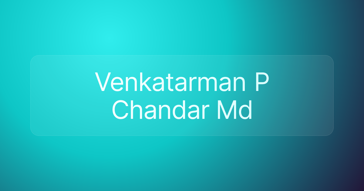 Venkatarman P Chandar Md