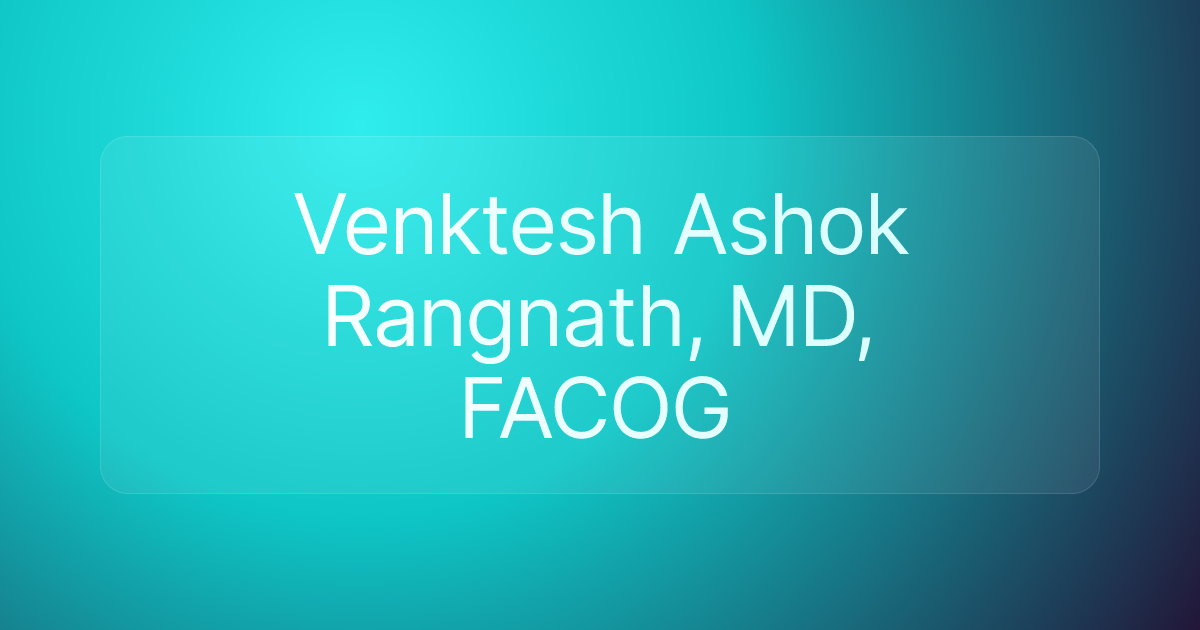 Venktesh Ashok Rangnath, MD, FACOG