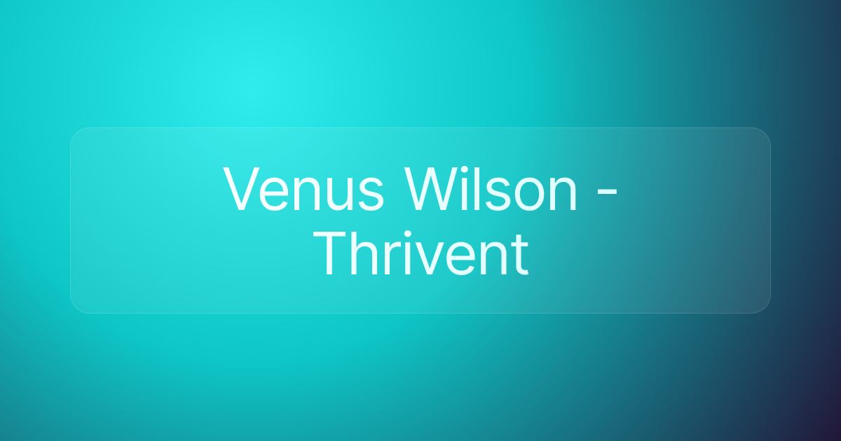 Venus Wilson - Thrivent