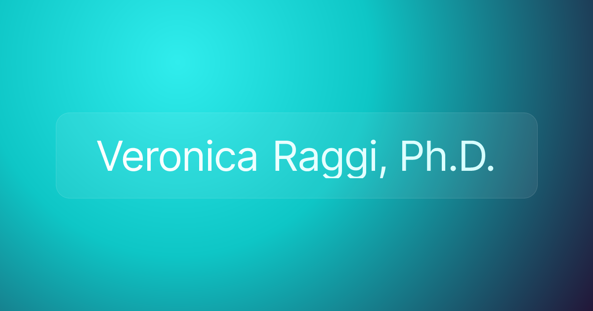 Veronica Raggi, Ph.D.