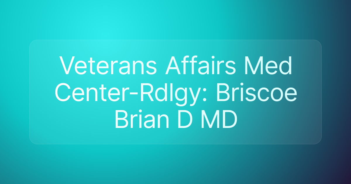 Veterans Affairs Med Center-Rdlgy: Briscoe Brian D MD