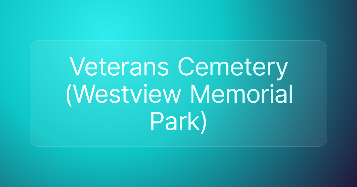 Veterans Cemetery (Westview Memorial Park)