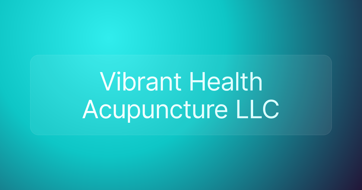 Vibrant Health Acupuncture LLC