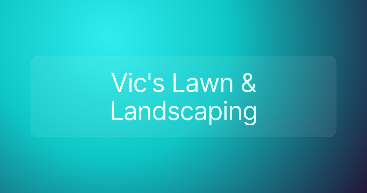 Vic's Lawn & Landscaping