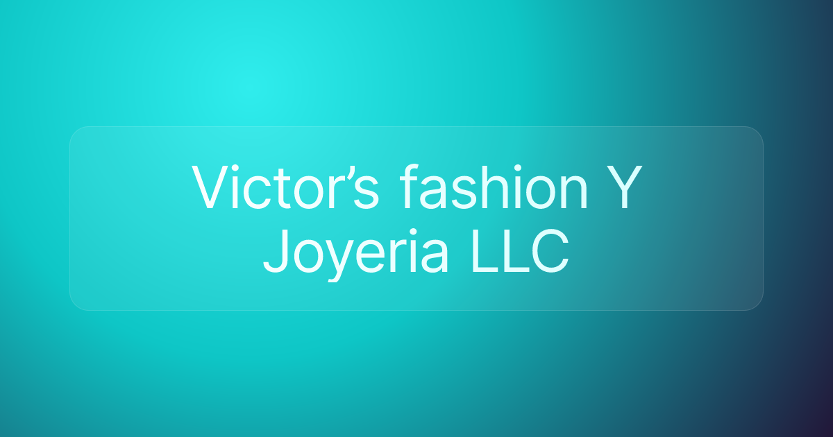 Victor’s fashion Y Joyeria LLC