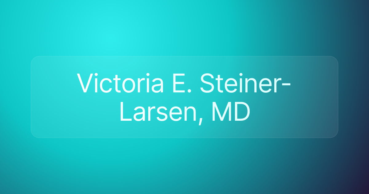 Victoria E. Steiner-Larsen, MD