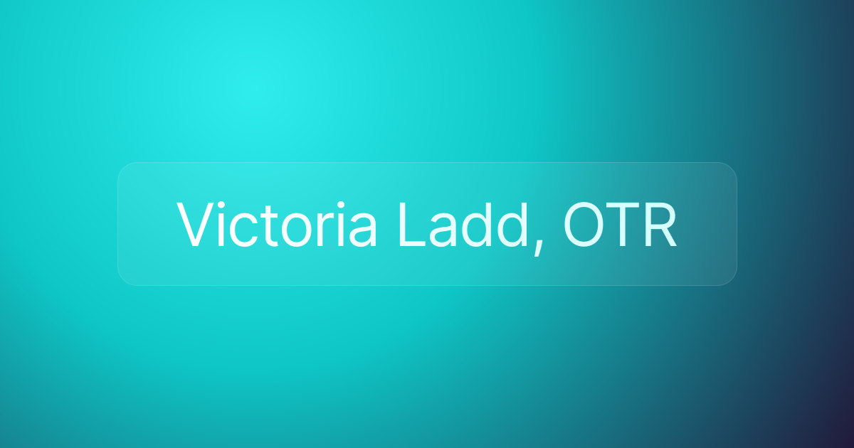 Victoria Ladd, OTR